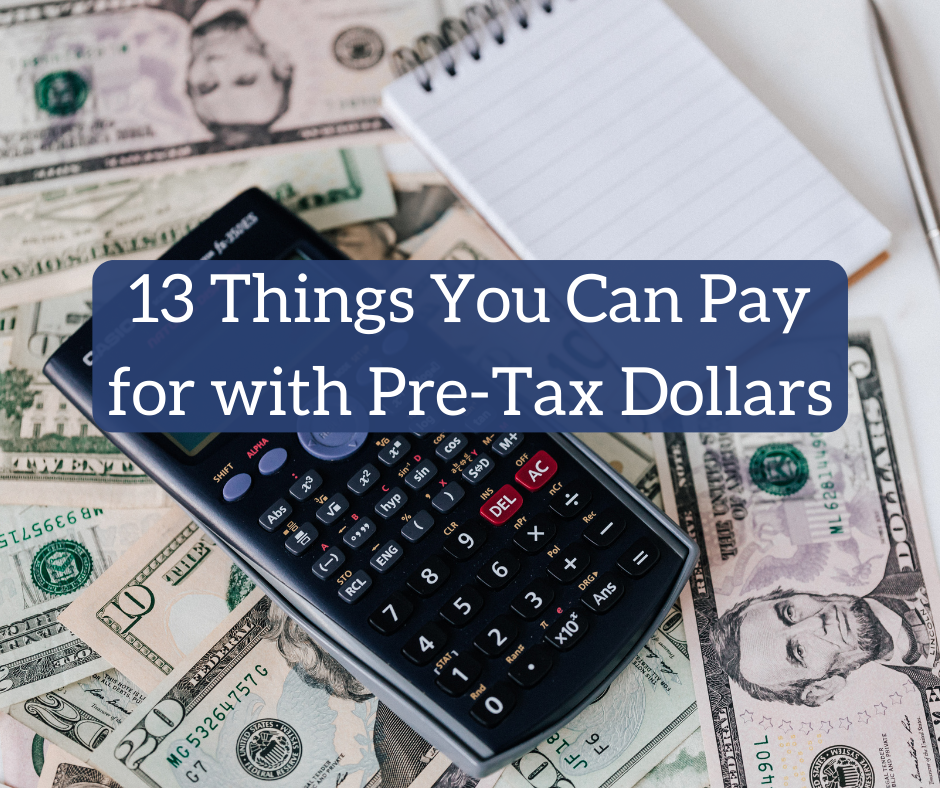 13 Things You Can Pay for with Pre-Tax Dollars