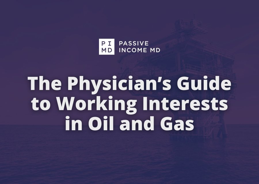 The Physician’s Guide to Working Interests in Oil and Gas
