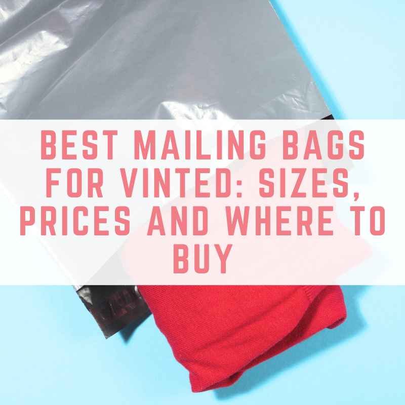 Best Mailing Bags for Vinted: Sizes, Prices and Where to Buy
