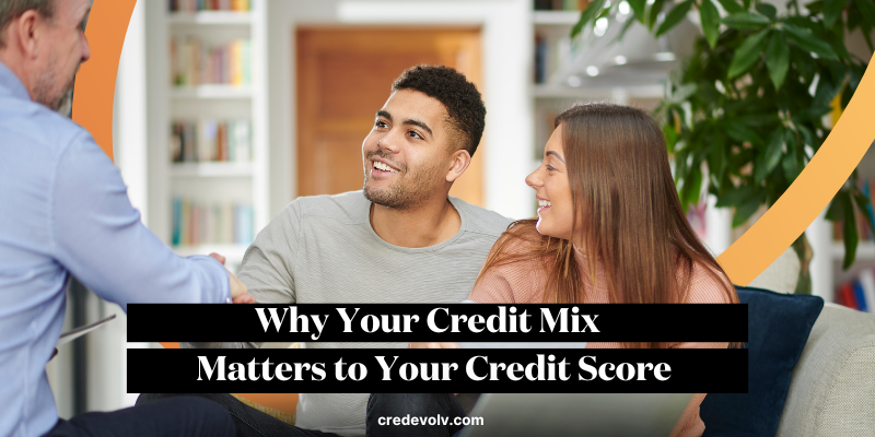 Why Your Credit Mix Matters to Your Credit Score