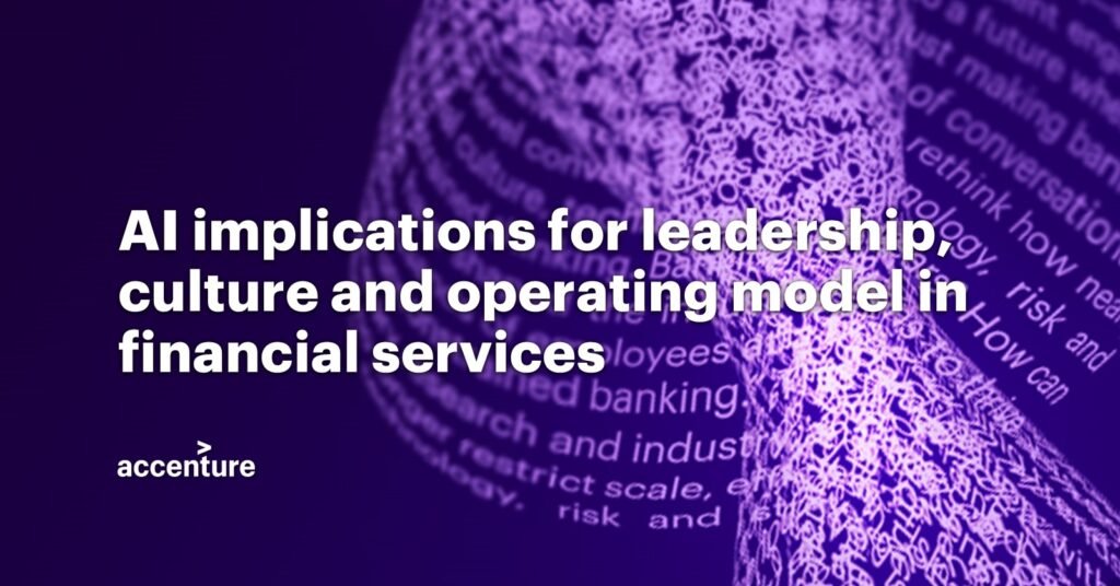 AI implications for leadership, culture and operating models in financial services