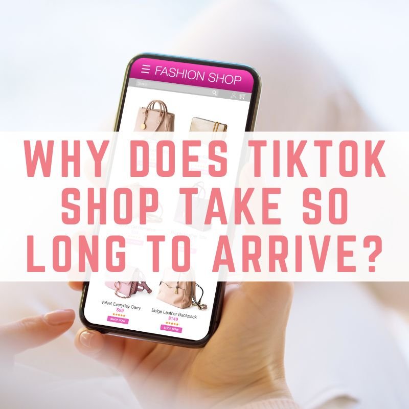 Why Does TikTok Shop Take So Long to Arrive? – Make Money Without A Job